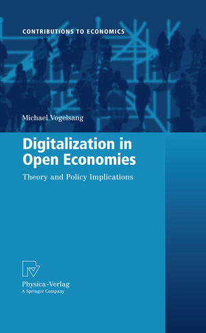 Buchcover Digitalization in Open Economies | Michael Vogelsang | EAN 9783790823912 | ISBN 3-7908-2391-0 | ISBN 978-3-7908-2391-2