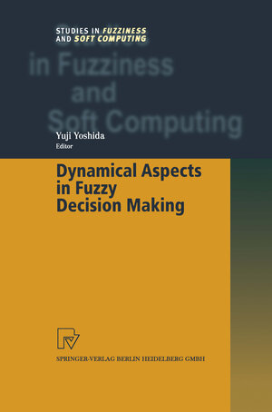 Buchcover Dynamical Aspects in Fuzzy Decision Making  | EAN 9783790824902 | ISBN 3-7908-2490-9 | ISBN 978-3-7908-2490-2