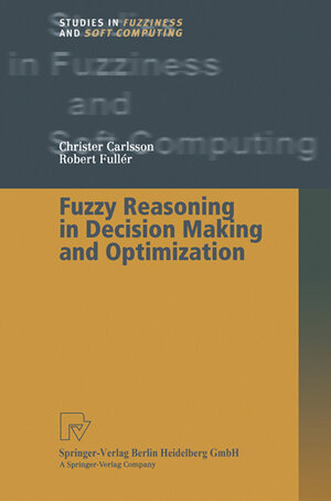 Buchcover Fuzzy Reasoning in Decision Making and Optimization | Christer Carlsson | EAN 9783790824971 | ISBN 3-7908-2497-6 | ISBN 978-3-7908-2497-1