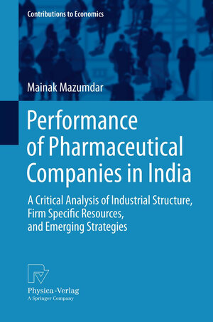 Buchcover Performance of Pharmaceutical Companies in India | Mainak Mazumdar | EAN 9783790828757 | ISBN 3-7908-2875-0 | ISBN 978-3-7908-2875-7
