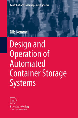 Buchcover Design and Operation of Automated Container Storage Systems | Nils Kemme | EAN 9783790829280 | ISBN 3-7908-2928-5 | ISBN 978-3-7908-2928-0