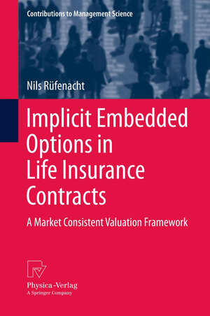 Buchcover Implicit Embedded Options in Life Insurance Contracts | Nils Rüfenacht | EAN 9783790829433 | ISBN 3-7908-2943-9 | ISBN 978-3-7908-2943-3