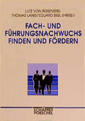 Buchcover Fach- und Führungsnachwuchs finden und fördern  | EAN 9783791008387 | ISBN 3-7910-0838-2 | ISBN 978-3-7910-0838-7