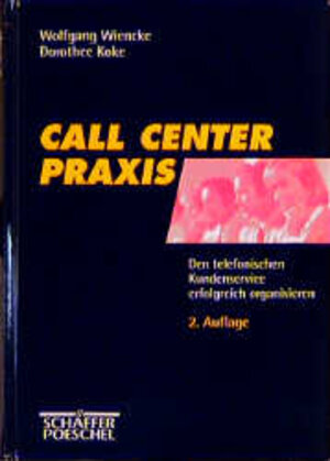 Buchcover Call Center Praxis | Wolfgang Wiencke | EAN 9783791013886 | ISBN 3-7910-1388-2 | ISBN 978-3-7910-1388-6