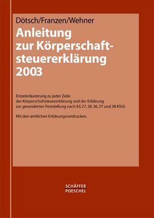 Buchcover Anleitung zur Körperschaftsteuererklärung 2003 | Ewald Dötsch | EAN 9783791021997 | ISBN 3-7910-2199-0 | ISBN 978-3-7910-2199-7