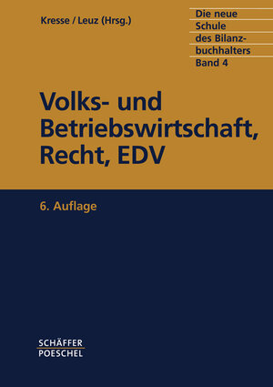 Die neue Schule des Bilanzbuchhalters - Gesamtausgabe. Praktikum des kaufmännischen Rechnungswesens mit Aufgaben und Lösungen: Die neue Schule des ... (IHK) mit Aufgaben und Lösungen: Bd. 4.