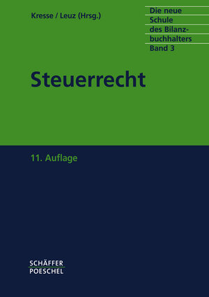 Die neue Schule des Bilanzbuchhalters - Gesamtausgabe. Praktikum des kaufmännischen Rechnungswesens mit Aufgaben und Lösungen: Die neue Schule des Bilanzbuchhalters. Steuerrecht: 3