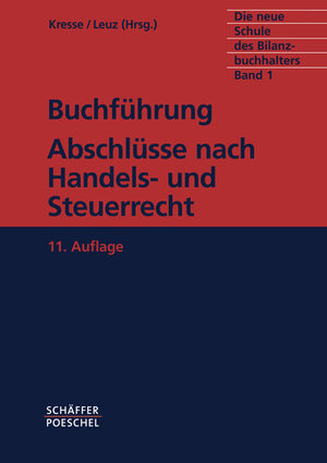 Die neue Schule des Bilanzbuchhalters - Gesamtausgabe. Praktikum des kaufmännischen Rechnungswesens mit Aufgaben und Lösungen: Die neue Schule des ... nach Handels- und Steuerrecht: Bd. 1.