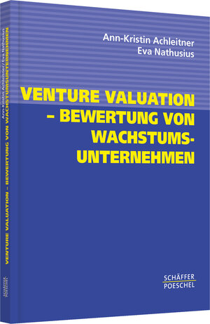 Buchcover Venture Valuation – Bewertung von Wachstumsunternehmen | Ann-Kristin Achleitner | EAN 9783791023113 | ISBN 3-7910-2311-X | ISBN 978-3-7910-2311-3