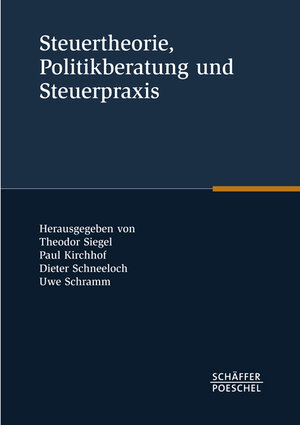 Steuertheorie, Politikberatung und Steuerpraxis. Festschrift für Peter Bareis zum 65. Geburtstag