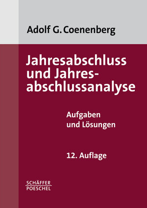 Jahresabschluss und Jahresabschlussanalyse. Aufgaben und Lösungen