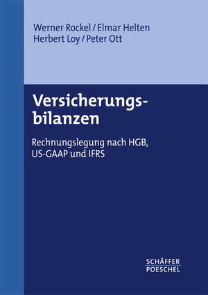 Versicherungsbilanzen. Rechnungslegung nach HGB, US-GAAP und IAS/IFRS