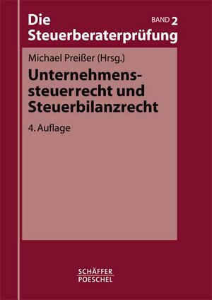 Unternehmenssteuerrecht und Steuerbilanzrecht. Die Steuerberaterprüfung 2