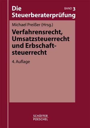 Die Steuerberaterprüfung 3. Verfahrensrecht, Umsatzsteuerrecht und Erbschaftsteuerrecht