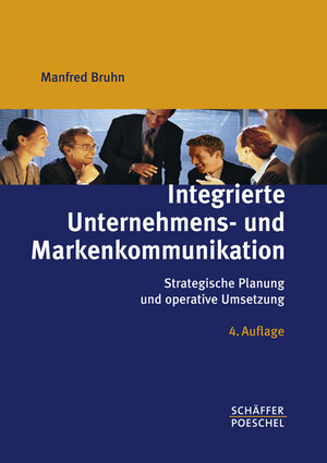 Buchcover Integrierte Unternehmens- und Markenkommunikation | Manfred Bruhn | EAN 9783791024899 | ISBN 3-7910-2489-2 | ISBN 978-3-7910-2489-9