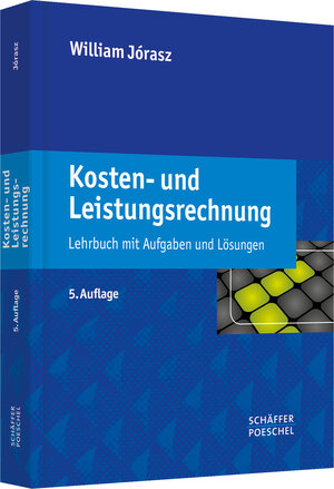 Buchcover Kosten- und Leistungsrechnung | William Jórasz | EAN 9783791028620 | ISBN 3-7910-2862-6 | ISBN 978-3-7910-2862-0
