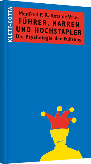 Buchcover Führer, Narren und Hochstapler | Manfred F. R. Kets de Vries | EAN 9783791030142 | ISBN 3-7910-3014-0 | ISBN 978-3-7910-3014-2