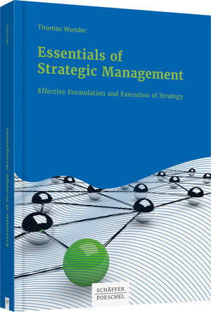 Buchcover Essentials of Strategic Management | Thomas Wunder | EAN 9783791032856 | ISBN 3-7910-3285-2 | ISBN 978-3-7910-3285-6