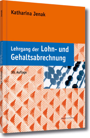 Buchcover Lehrgang der Lohn- und Gehaltsabrechnung | Katharina Jenak | EAN 9783791034409 | ISBN 3-7910-3440-5 | ISBN 978-3-7910-3440-9