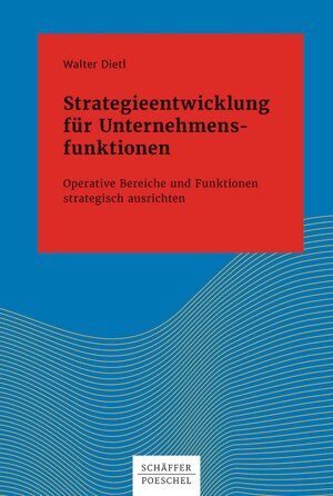 Buchcover Strategieentwicklung für Unternehmensfunktionen | Walter Dietl | EAN 9783791035444 | ISBN 3-7910-3544-4 | ISBN 978-3-7910-3544-4