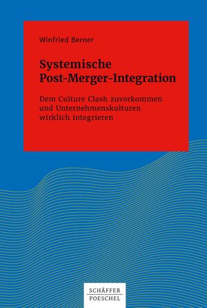 Buchcover Systemische Post-Merger-Integration | Winfried Berner | EAN 9783791039206 | ISBN 3-7910-3920-2 | ISBN 978-3-7910-3920-6