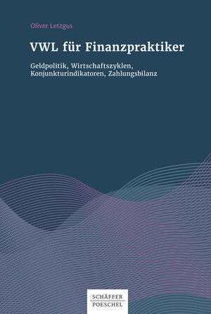 Buchcover VWL für Finanzpraktiker | Oliver Letzgus | EAN 9783791040073 | ISBN 3-7910-4007-3 | ISBN 978-3-7910-4007-3