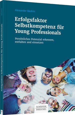 Buchcover Erfolgsfaktor Selbstkompetenz für Young Professionals | Alexander Bazhin | EAN 9783791043180 | ISBN 3-7910-4318-8 | ISBN 978-3-7910-4318-0