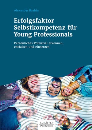 Buchcover Erfolgsfaktor Selbstkompetenz für Young Professionals | Alexander Bazhin | EAN 9783791043203 | ISBN 3-7910-4320-X | ISBN 978-3-7910-4320-3