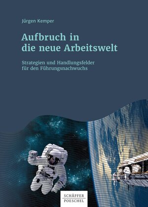 Buchcover Aufbruch in die neue Arbeitswelt | Jürgen Kemper | EAN 9783791044156 | ISBN 3-7910-4415-X | ISBN 978-3-7910-4415-6