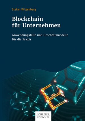 Buchcover Blockchain für Unternehmen | Stefan Wittenberg | EAN 9783791046082 | ISBN 3-7910-4608-X | ISBN 978-3-7910-4608-2