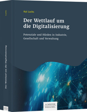 Buchcover Der Wettlauf um die Digitalisierung | Kai Lucks | EAN 9783791046754 | ISBN 3-7910-4675-6 | ISBN 978-3-7910-4675-4