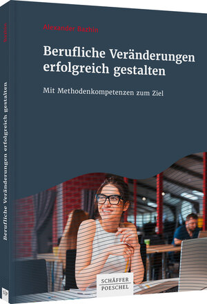 Buchcover Berufliche Veränderungen erfolgreich gestalten | Alexander Bazhin | EAN 9783791047140 | ISBN 3-7910-4714-0 | ISBN 978-3-7910-4714-0