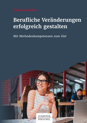 Buchcover Berufliche Veränderungen erfolgreich gestalten | Alexander Bazhin | EAN 9783791047164 | ISBN 3-7910-4716-7 | ISBN 978-3-7910-4716-4