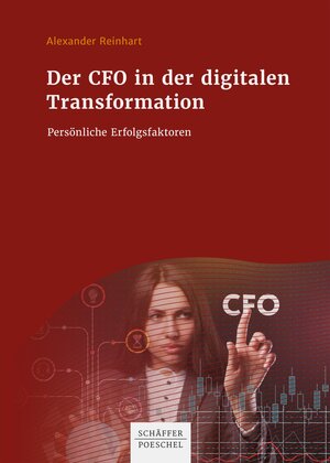 Buchcover Der CFO in der digitalen Transformation | Alexander Reinhart | EAN 9783791047423 | ISBN 3-7910-4742-6 | ISBN 978-3-7910-4742-3
