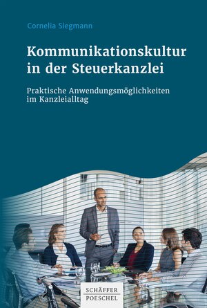 Buchcover Kommunikationskultur in der Steuerkanzlei | Cornelia Siegmann | EAN 9783791049571 | ISBN 3-7910-4957-7 | ISBN 978-3-7910-4957-1