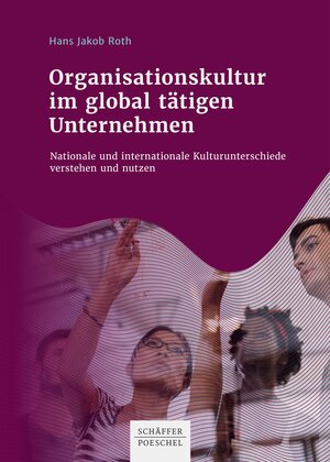 Buchcover Organisationskultur im global tätigen Unternehmen | Hans Jakob Roth | EAN 9783791051864 | ISBN 3-7910-5186-5 | ISBN 978-3-7910-5186-4