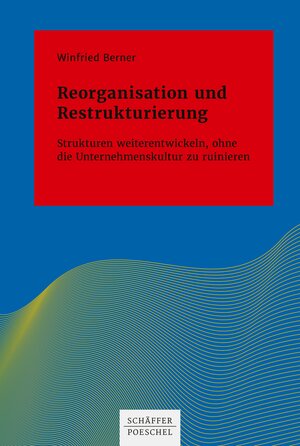 Buchcover Reorganisation und Restrukturierung | Winfried Berner | EAN 9783791054025 | ISBN 3-7910-5402-3 | ISBN 978-3-7910-5402-5