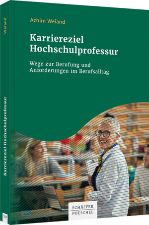 Buchcover Karriereziel Hochschulprofessur | Achim Weiand | EAN 9783791054445 | ISBN 3-7910-5444-9 | ISBN 978-3-7910-5444-5