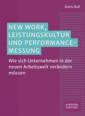 Buchcover New Work, Leistungskultur und Performance-Messung | Doris Dull | EAN 9783791060668 | ISBN 3-7910-6066-X | ISBN 978-3-7910-6066-8