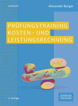Buchcover Prüfungstraining Kosten- und Leistungsrechnung | Alexander Burger | EAN 9783791062839 | ISBN 3-7910-6283-2 | ISBN 978-3-7910-6283-9