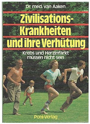 Buchcover Zivilisationskrankheiten und ihre Verhütung | Ernst van Aaken | EAN 9783791100371 | ISBN 3-7911-0037-8 | ISBN 978-3-7911-0037-1