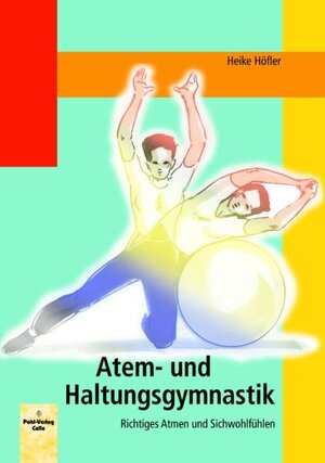 Buchcover Atem- und Haltungsgymnastik | Heike Höfler | EAN 9783791102399 | ISBN 3-7911-0239-7 | ISBN 978-3-7911-0239-9