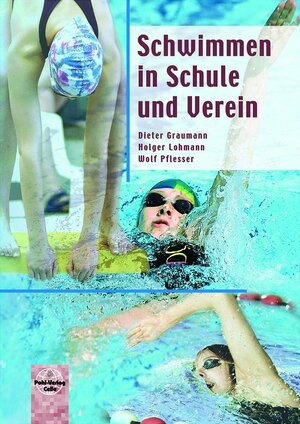 Buchcover Schwimmen in Schule und Verein | Dieter Graumann | EAN 9783791102474 | ISBN 3-7911-0247-8 | ISBN 978-3-7911-0247-4