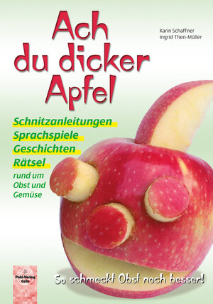 Buchcover Ach du dicker Apfel – So schmeckt Obst noch besser! | Karin Schaffner | EAN 9783791102627 | ISBN 3-7911-0262-1 | ISBN 978-3-7911-0262-7