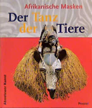 Abenteuer Kunst: Der Tanz der Tiere. Afrikanische Masken