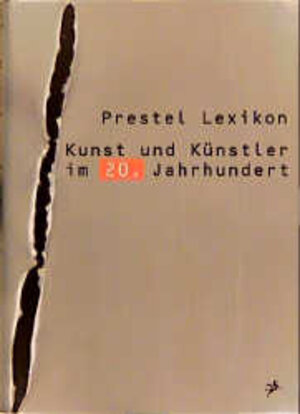 Buchcover Prestel Lexikon - Kunst und Künstler im 20. Jahrhundert  | EAN 9783791321738 | ISBN 3-7913-2173-0 | ISBN 978-3-7913-2173-8