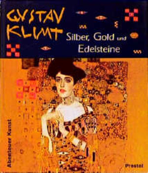 Gustav Klimt. Silber, Gold und Edelsteine