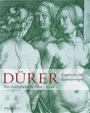 Albrecht Dürer: Das druckgrafische Werk, Bd. 1: Kupferstiche, Eisenradierungen und Kaltnadelblätter