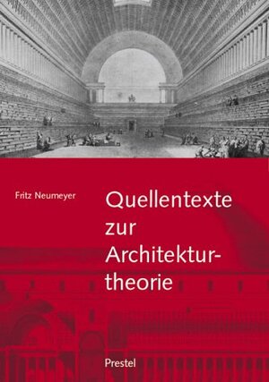 Quellentexte zur Architekturtheorie. Bauen beim Wort genommen