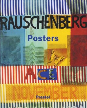 Rauschenberg Posters: Katalog zur Ausstellung in der Versicherungskammer Bayern in München vom 9. Mai bis 21. Juli 2001 und im Meppener Kunstverein ... Zweisprachige Ausgabe: Deutsch / Englisch